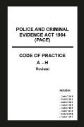 Police and Criminal Evidence Act 1984 (PACE) Codes of Practice A-H