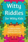 Witty Riddles for Witty Kids