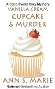 Vanilla Cream Cupcake & Murder (Dana Sweet Cozy Mystery #4)