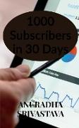1000 Subscribers in 30 Days