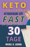 Keto Challenge - Fast Ketogene diät zur gewichtsabnahme in 30 tagen