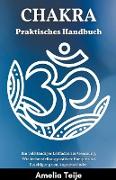 Chakra Praktisches Handbuch - Ein vollständiger Leitfaden zur Genesung, Wiederherstellung positiver Energie und Beseitigung von Angstzuständen