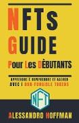 NFTS Guide Pour Les Dèbutants - Appredre à Comprendre et Gagner avec i Non-Fungible Token