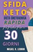 Sfida Keto - Dieta Chetogenica rapida per perdere peso in 30 giorni