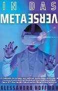 In Das Metaverse - Ein Leitfaden für Einsteiger in die neue Welt und wie man in die neue virtuelle Welt von Blockchain, Kryptowährung, digitaler Kunst, NFT und virtuellem Land investiert
