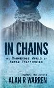 In Chains , The Dangerous World of Human Trafficking