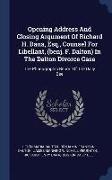 Opening Address and Closing Argument of Richard H. Dana, Esq., Counsel for Libellant, (Benj. F. Dalton) in the Dalton Divorce Case: The Phonographic R