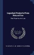 Liquefied Products from Natural Gas: Their Properties and Uses