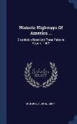 Historic Highways of America ...: Braddock's Road and Three Relative Papers. 1903