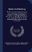 Banks and Banking: The Bank ACT, Canada, and Amending Acts, with Notes, Authorities and Decisions, and the Law Relating to Warehouse Rece