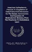 American Hydroelectric Practice, A Compilation of Useful Data and Information on the Design, Construction and Operation of Hydroelectric Systems, from