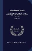 Around the World: Or, Travels in Polynesia, China, India, Arabia, Egypt, Syria, and Other Heathen Countries, Volume 19