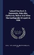 Leland Stanford Jr. University, Palo Alto, California, Before and After the Earthquake of April 18, 1906