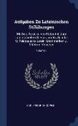 Aufgaben Zu Lateinischen Stilübungen: Mit Bes. Berücks. Von Krebs Anl. Zum Lateinschreiben U. Von Jumpts, Schulzs U. Feldbauschs Latein. Grammatiken U