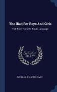 The Iliad for Boys and Girls: Told from Homer in Simple Language