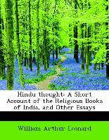 Hindu thought: A Short Account of the Religious Books of India, and Other Essays