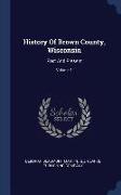 History of Brown County, Wisconsin: Past and Present, Volume 1