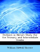 Outlines in Nature Study for the Primary and Intermediate Grades