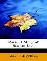 Marie: A Story of Russian Love