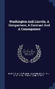 Washington and Lincoln, a Comparison, a Contrast and a Consequence