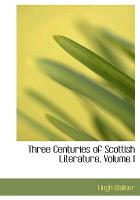 Three Centuries of Scottish Literature, Volume I