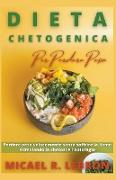 Dieta Chetogenica Per Perdere Peso - Perdere peso velocemente senza soffrire la fame stimolando la chetosi e l'autofagia