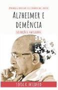Alzheimer e Demência - Soluções Naturais - Aprenda a proteger seu cérebro em 7 passos