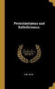 Protestantismus und Katholicismus