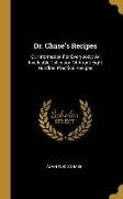 Dr. Chase's Recipes: Or, Information For Everybody: An Invaluable Collection Of About Eight Hundred Practical Recipes