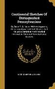 Continental Sketches Of Distinguished Pennsylvanians: By David R. B. Nevin. With An Appendix, Containing Important State Papers, And Valuable Statisti