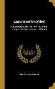 God's Word Unfolded: A Summary Of Old And New Testament History, Including The Laws Of Moses