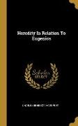 Heredity In Relation To Eugenics