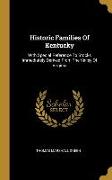 Historic Families Of Kentucky: With Special Reference To Stocks Immediately Derived From The Valley Of Virginia