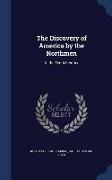 The Discovery of America by the Northmen: In the Tenth Century