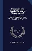 Menasseh Ben Israel's Mission to Oliver Cromwell: Being a Reprint of the Pamphlets Published by Menasseh Ben Israel to Promote the Re-Admission of the