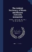 The Judicial Dictionary, of Words and Phrases Judicially Interpreted: To Which Has Been Added Statutory Definitions, Volume 3