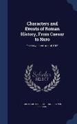 Characters and Events of Roman History, from Caesar to Nero: The Lowell Lectures of 1908