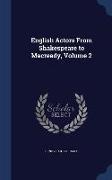 English Actors from Shakespeare to Macready, Volume 2
