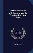 International Law and Diplomacy of the Spanish-American War