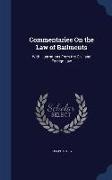 Commentaries on the Law of Bailments: With Illustrations from the Civil and Foreign Law