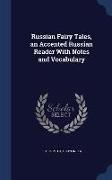 Russian Fairy Tales, an Accented Russian Reader with Notes and Vocabulary