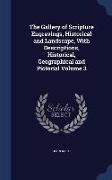 The Gallery of Scripture Engravings, Historical and Landscape, with Descriptions, Historical, Geographical and Pictorial Volume 3