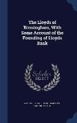 The Lloyds of Birmingham, with Some Account of the Founding of Lloyds Bank