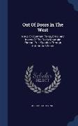 Out of Doors in the West: Notes on Common Plants, Birds, and Insects of the Rocky Mountain Plateau. PT. I: Sketches Through Autumn and Winter