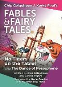 No Tigers on the Table! and The Dance of Persephone
