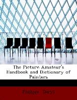 The Picture Amateur's Handbook and Dictionary of Painters