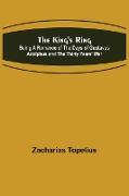 The King's Ring, Being a Romance of the Days of Gustavus Adolphus and the Thirty Years' War