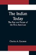 The Indian Today, The Past and Future of the First American