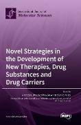 Novel Strategies in the Development of New Therapies, Drug Substances and Drug Carriers