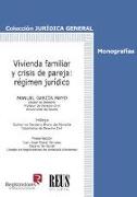 Vivienda familiar y crisis de pareja : : régimen jurídico